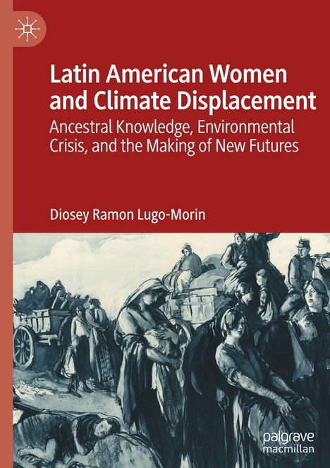 Text: Latin American Women and Climate Displacement. Illustration von Frauen und Kindern in einer historischen Szene.