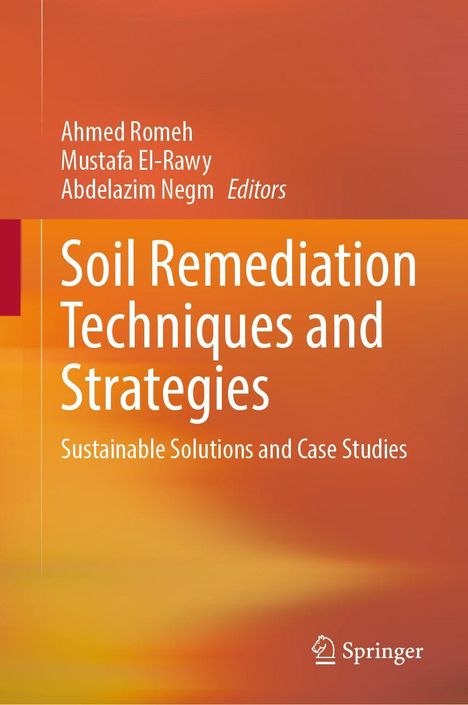 Titel: "Soil Remediation Techniques and Strategies". Autoren: Ahmed Romeh, Mustafa El-Rawy, Abdelazim Negm. Logo unten.
