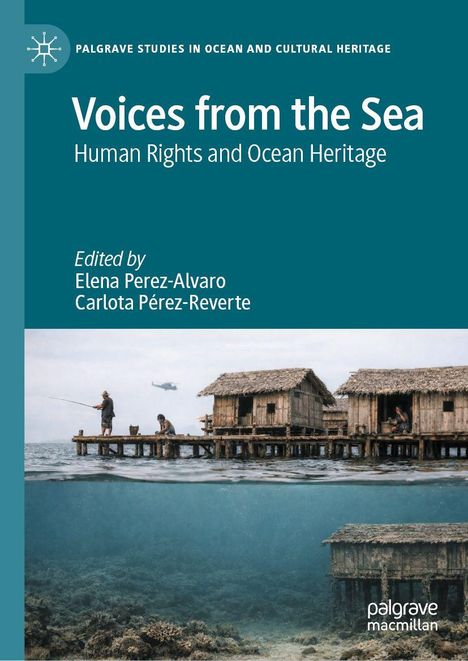 "Voices from the Sea: Human Rights and Ocean Heritage." Titelbild mit Pfahlhäusern über dem Ozean, Luft- und Unterwasseransicht.