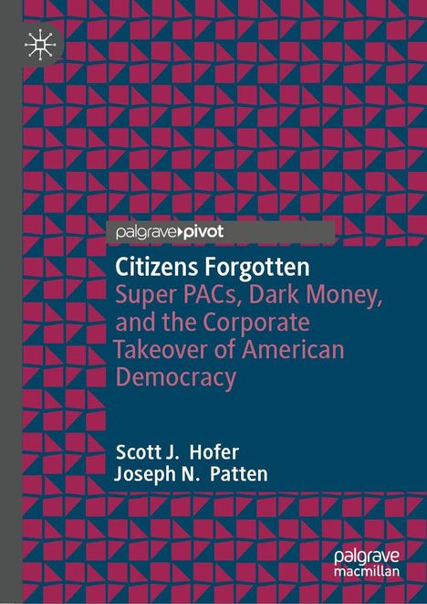 „Citizens Forgotten: Super PACs, Dark Money, and the Corporate Takeover of American Democracy“ mit geometrischem Muster.