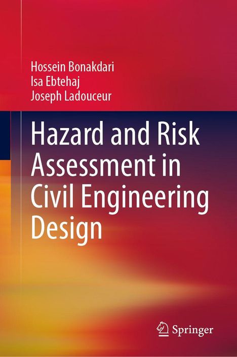 Titel: "Hazard and Risk Assessment in Civil Engineering Design". Autoren: Hossein Bonakdari, Isa Ebtehaj, Joseph Ladouceur. Farbschema: Rot-Orange-Verlauf. Springer-Logo.