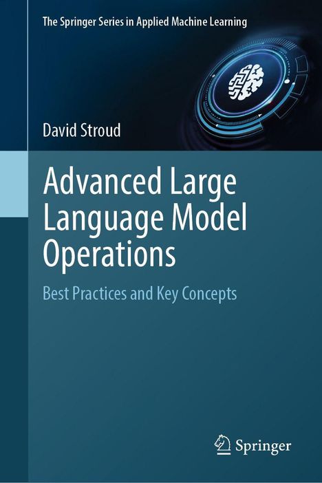 "Advanced Large Language Model Operations" von David Stroud. Oben ein technisches Gehirn-Logo; unten Springer-Logo.