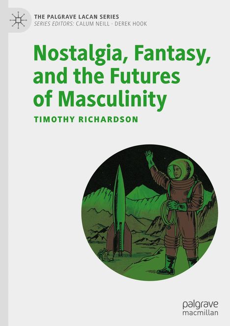 Titel: Nostalgia, Fantasy, and the Futures of Masculinity. Illustration: Astronaut mit Rakete und Bergen.