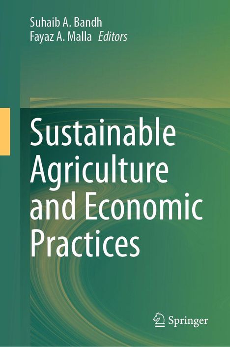 Texte: "Suhaib A. Bandh, Fayaz A. Malla Editors", "Sustainable Agriculture and Economic Practices". Grüner Hintergrund, Springer-Logo.