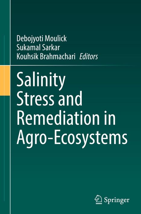 Buchtitel „Salinity Stress and Remediation in Agro-Ecosystems“ mit Autoren Debojyoti Moulick, Sukamal Sarkar, Kouhsik Brahmachari.