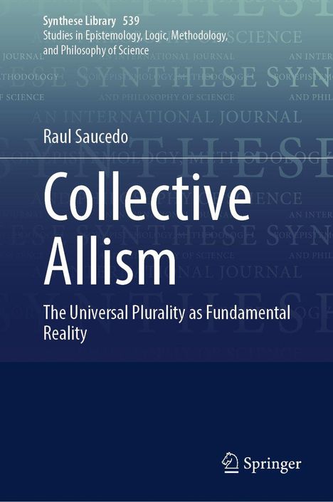 "Collective Allism" von Raul Saucedo behandelt die Universalität als fundamentale Realität in der Synthese Library.