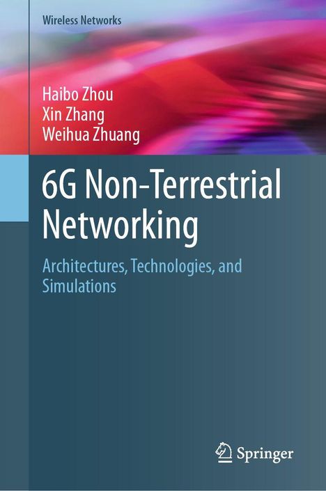 Titel: "6G Non-Terrestrial Networking". Autoren: Haibo Zhou, Xin Zhang, Weihua Zhuang. Logo von Springer unten rechts.