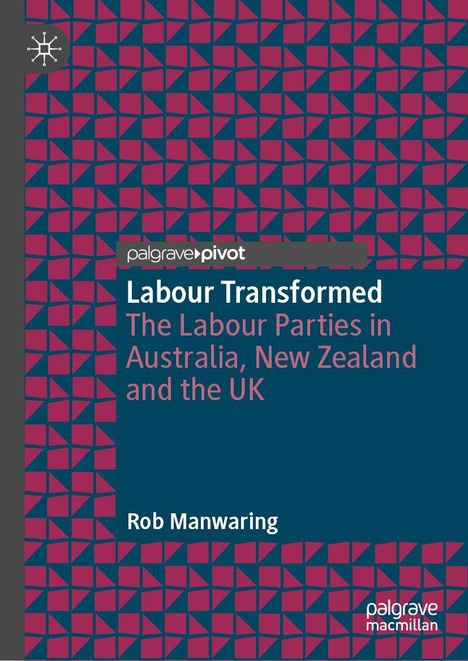 "Labour Transformed: The Labour Parties in Australia, New Zealand and the UK" von Rob Manwaring. Muster in Pink auf Blau.