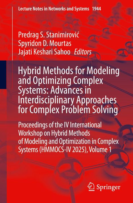 Titel: "Hybrid Methods for Modeling and Optimizing Complex Systems". Autoren: Predrag Stanimirović, Spyridon Mourtas, Jajati Sahoo.