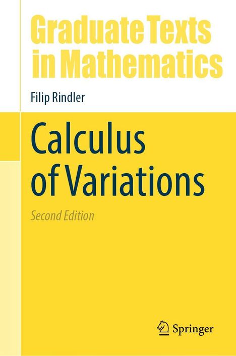 "Graduate Texts in Mathematics", Filip Rindler, "Calculus of Variations", "Second Edition". Gelber Hintergrund, Springer-Logo.