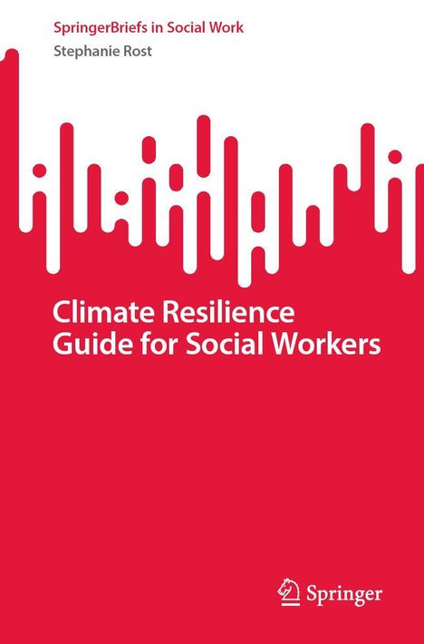 "SpringerBriefs in Social Work", "Stephanie Rost", "Climate Resilience Guide for Social Workers". Rote, abstrakte Illustration.