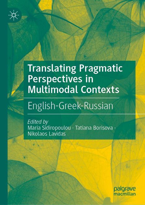 „Translating Pragmatic Perspectives in Multimodal Contexts: English-Greek-Russian“. Grün-gelbes Blätterdesign.