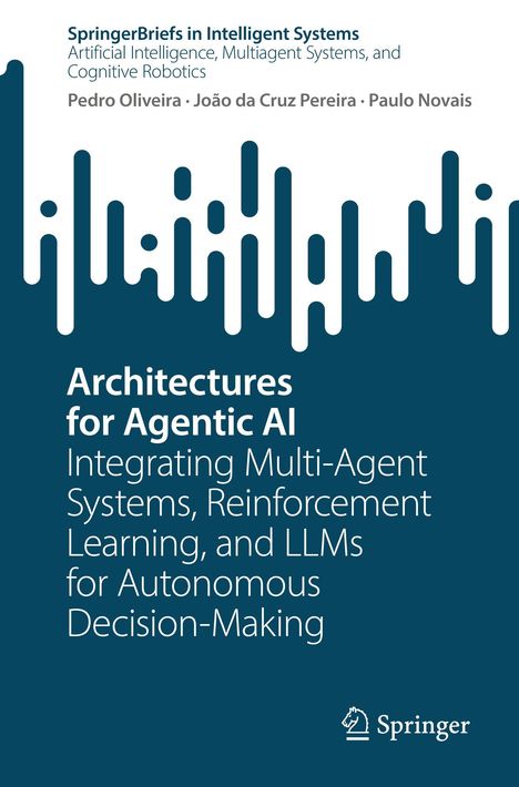 Titel: "Architectures for Agentic AI". Autoren: Pedro Oliveira, João da Cruz Pereira, Paulo Novais. Springer-Logo unten rechts.