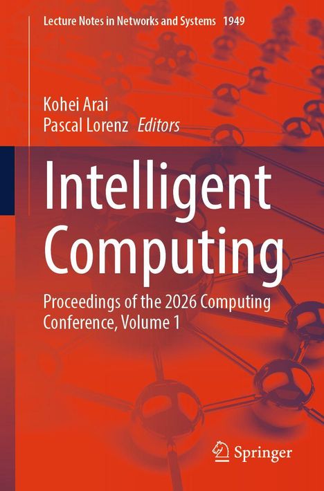Text: "Intelligent Computing", "Proceedings of the 2026 Computing Conference, Volume 1", Autoren: Kohei Arai, Pascal Lorenz. Logo unten.