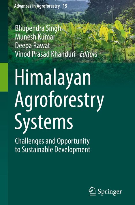 Titel: "Himalayan Agroforestry Systems". Autoren: Bhupendra Singh, Munesh Kumar, Deepa Rawat, Vinod Prasad Khanduri. Naturfoto.