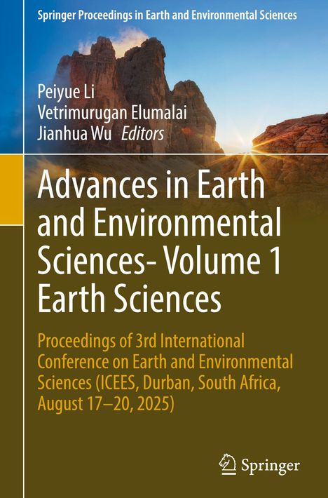 Titel: Advances in Earth and Environmental Sciences - Volume 1 Earth Sciences. Herausgeber: Peiyue Li, Vetrimurugan Elumalai, Jianhua Wu. Konferenzdetails unten. Hintergrund: Berglandschaft bei Sonnenaufgang.