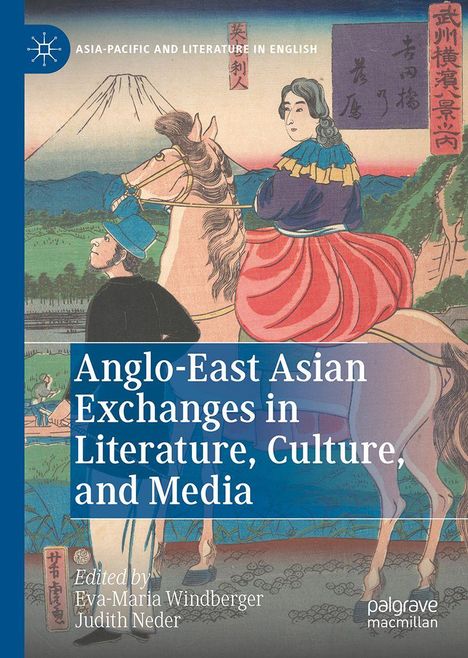 Text: „Anglo-East Asian Exchanges in Literature, Culture, and Media. Edited by Eva-Maria Windberger, Judith Neder.“  
Illustration: Eine Person auf einem Pferd, ein Mann daneben, Berg im Hintergrund.