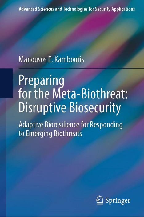 Text: "Preparing for the Meta-Biothreat: Disruptive Biosecurity" von Manousos E. Kambouris. Logo unten: Springer.