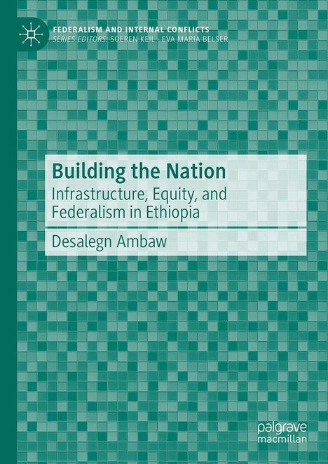 „Building the Nation: Infrastructure, Equity, and Federalism in Ethiopia“ von Desalegn Ambaw. Grünes Kachelmuster.