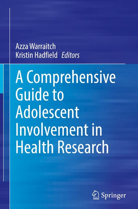 Titel: "A Comprehensive Guide to Adolescent Involvement in Health Research". Herausgeber: Azza Warraitch, Kristin Hadfield. Springer-Logo.