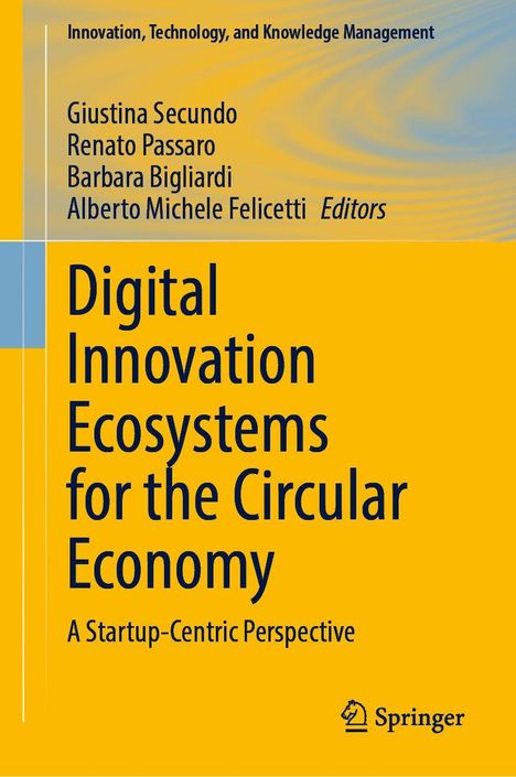 Buchtitel: "Digital Innovation Ecosystems for the Circular Economy". Gelbes Cover, Autoren: Secundo, Passaro, Bigliardi, Felicetti.