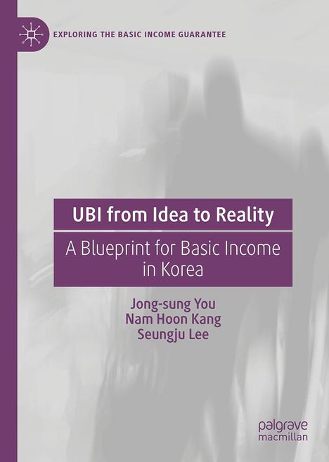 "UBI from Idea to Reality", "A Blueprint for Basic Income in Korea", Autoren: Jong-sung You, Nam Hoon Kang, Seungju Lee. Links ein Logo. 