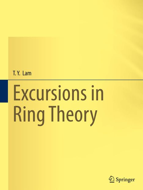 Buchtitel: "Excursions in Ring Theory" von T.Y. Lam. Unten rechts ist das Springer-Logo. Hintergrund in hellem Gelb.
