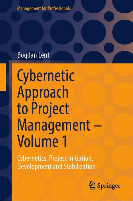 Text: "Cybernetic Approach to Project Management – Volume 1" und "Bogdan Lent". Orange-blaues abstraktes Muster im Hintergrund.
