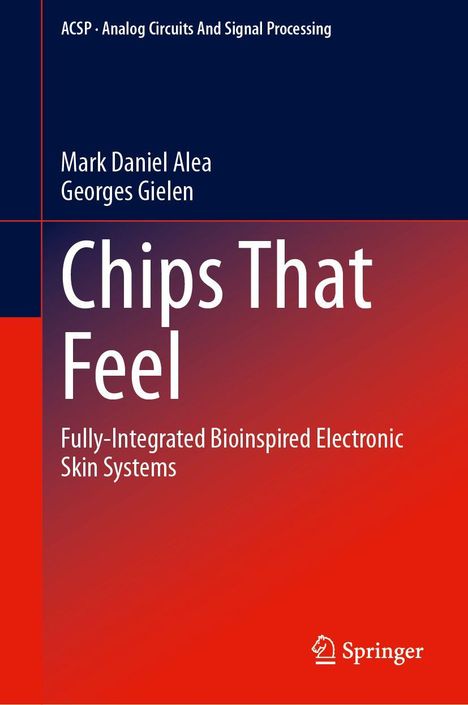 Titel: "Chips That Feel". Autoren: Mark Daniel Alea, Georges Gielen. Thema: Bioinspirierte elektronische Hautsysteme.