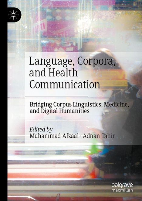 Text: "Language, Corpora, and Health Communication." Untertitel: "Bridging Corpus Linguistics, Medicine, and Digital Humanities." Herausgegeben von Muhammad Afzaal und Adnan Tahir. Links Logo. Dahinter verschwommenes städtisches Bild.