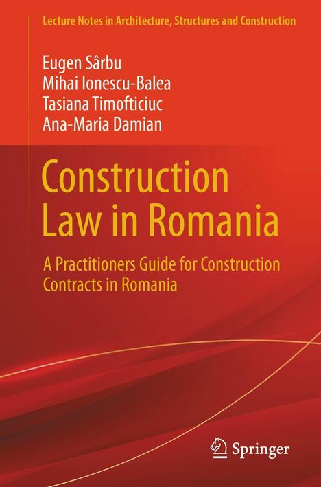 Titel: "Construction Law in Romania". Autoren: Eugen Sârbu, Mihai Ionescu-Balea, Tasiana Timofciuc, Ana-Maria Damian. Roter Hintergrund.
