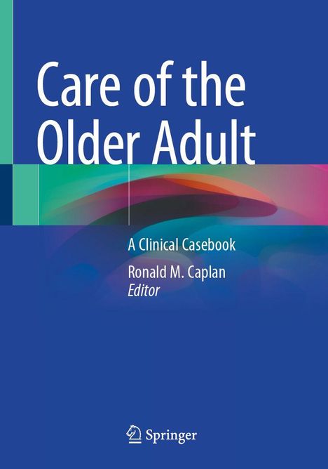 „Care of the Older Adult: A Clinical Casebook“, Editor Ronald M. Caplan. Farbiges abstraktes Design, Springer-Logo unten.