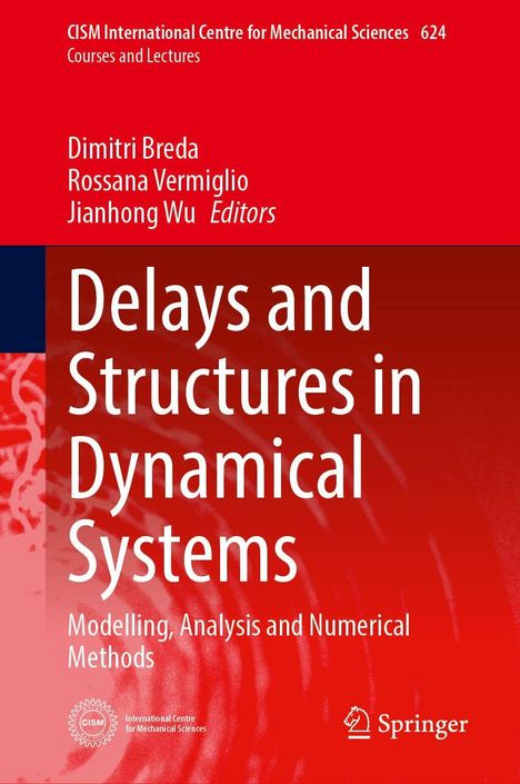 CISM International Centre for Mechanical Sciences. Titel: Delays and Structures in Dynamical Systems. Rot-gelber Hintergrund.
