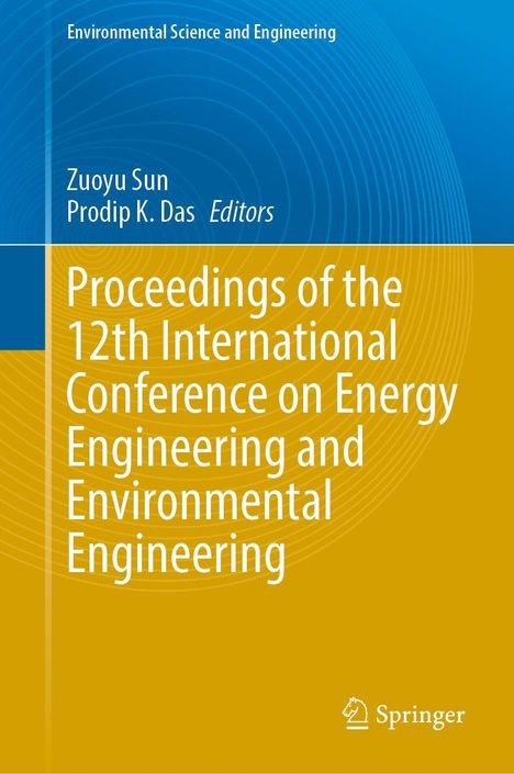 "Proceedings of the 12th International Conference on Energy Engineering and Environmental Engineering." Blau-gelbes Cover.