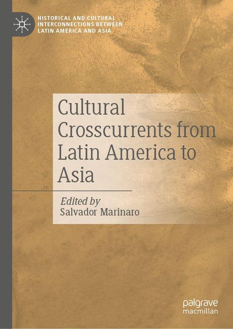 Titel: "Cultural Crosscurrents from Latin America to Asia", Herausgeber: Salvador Marinaro. Sandfarbener Hintergrund.