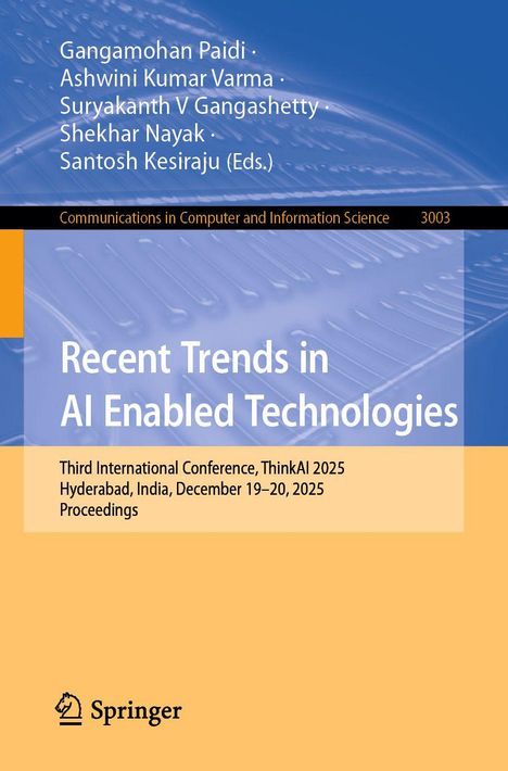 Titel: Recent Trends in AI Enabled Technologies. Veranstaltung: Third International Conference, ThinkAI 2025 in Hyderabad.