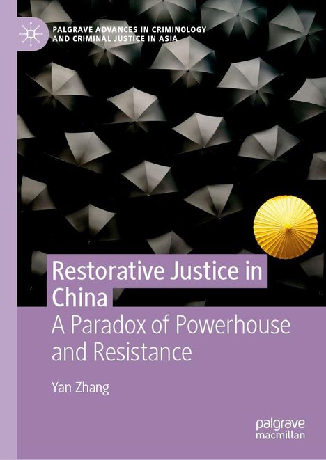 "Restorative Justice in China: A Paradox of Powerhouse and Resistance" von Yan Zhang, auf Regenschirme und einen gelben Schirm.