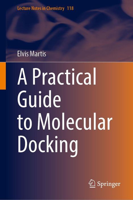 "A Practical Guide to Molecular Docking" von Elvis Martis, Teil der Reihe "Lecture Notes in Chemistry" 118. Springer-Logo unten.