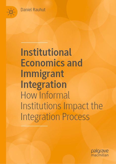 Text: "Institutional Economics and Immigrant Integration: How Informal Institutions Impact the Integration Process." Orange Hintergrund.