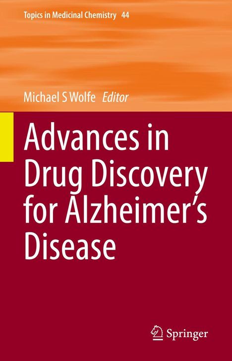 „Advances in Drug Discovery for Alzheimer’s Disease“, Editor: Michael S Wolfe, auf orange-rot gestreiftem Hintergrund.