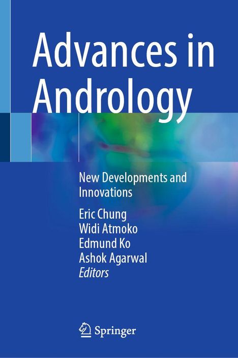 „Advances in Andrology“, „New Developments and Innovations“, Herausgeber: Eric Chung, Widi Atmoko, Edmund Ko, Ashok Agarwal. Springer-Logo.