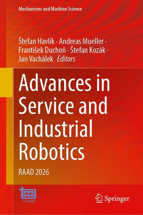 Titel: Advances in Service and Industrial Robotics. Autoren: Štefan Havlík u.a. Roter Hintergrund mit gelbem Streifen.