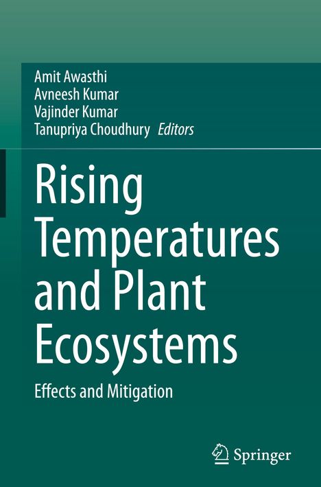 Titel: "Rising Temperatures and Plant Ecosystems: Effects and Mitigation". Autoren: Amit Awasthi, Avneesh Kumar, Vajinder Kumar, Tanupriya Choudhury. Oben links, grün-blaues Cover, Springer-Logo unten rechts.