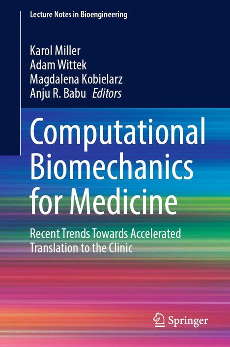 Titel: Computational Biomechanics for Medicine. Herausgeber: Karol Miller, Adam Wittek, Magdalena Kobielarz, Anju R. Babu. Farbverlauf.