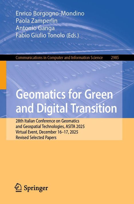 "Geomatics for Green and Digital Transition." Konferenz über Geomatik und Geotechnologien, ASITA 2025. Springer-Verlag.