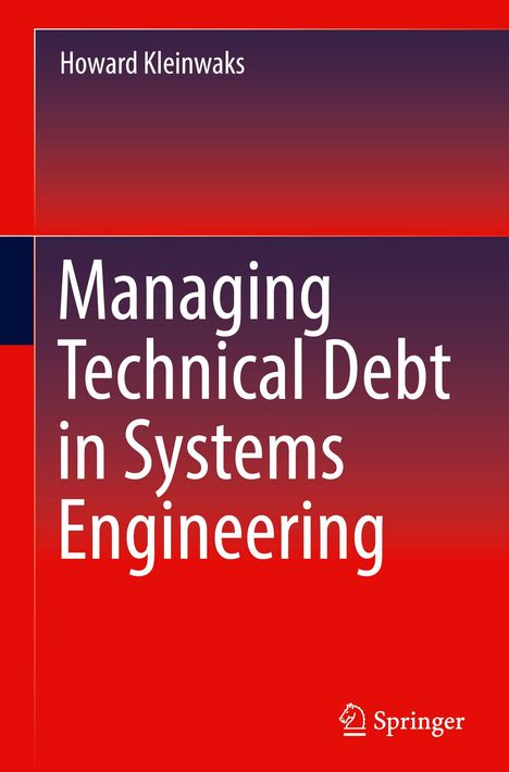 Text: "Howard Kleinwaks, Managing Technical Debt in Systems Engineering." Rotes Cover mit dem Springer-Logo unten rechts.