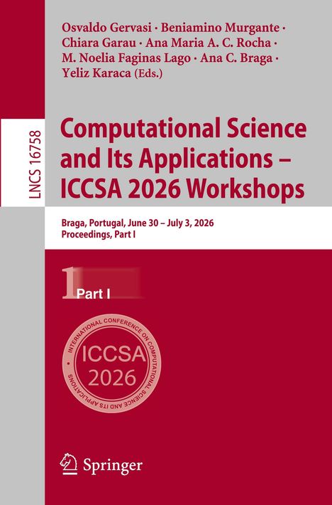 "Computational Science and Its Applications – ICCSA 2026 Workshops, Braga, Portugal, June 30 - July 3, 2026, Part I." Red Cover.