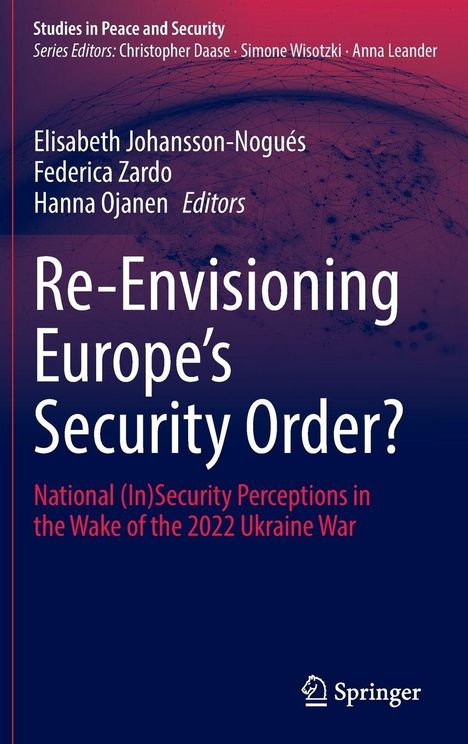 "Re-Envisioning Europe's Security Order? National (In)Security Perceptions in the Wake of the 2022 Ukraine War."