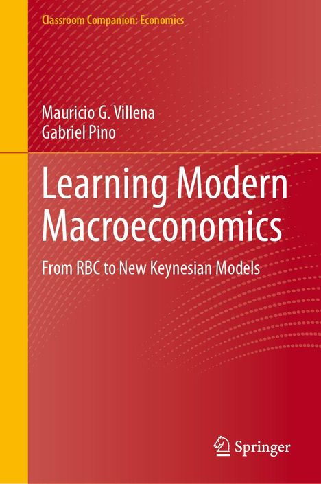 "Learning Modern Macroeconomics: From RBC to New Keynesian Models" von Mauricio G. Villena, Gabriel Pino. Roter Hintergrund.