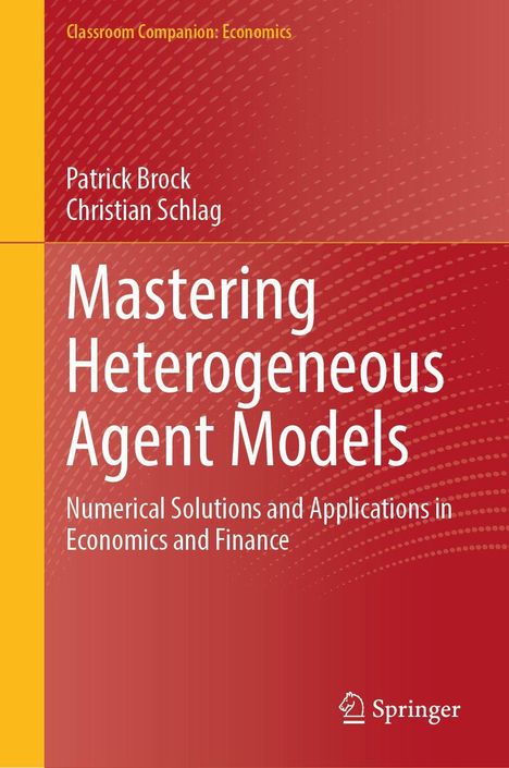 "Classroom Companion: Economics. Patrick Brock, Christian Schlag. Mastering Heterogeneous Agent Models. Springer."